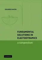 Fundamental Solutions in Elastodynamics - Kausel, Eduardo (Massachusetts Institute of Technology)