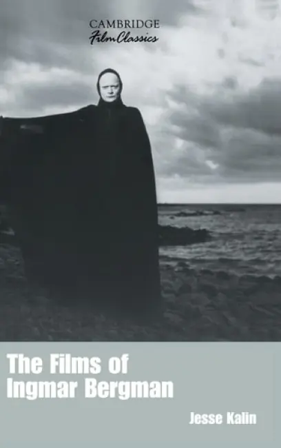 Films of Ingmar Bergman - Kalin, Jesse (Vassar College, New York)