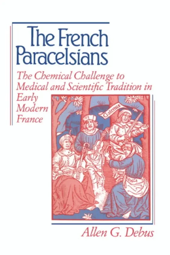 French Paracelsians - Debus, Allen George