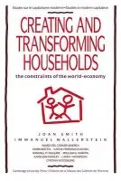 Creating and Transforming Households - Smith, Joan (University of Vermont) a Wallerstein, Immanuel (State University of New York, Binghamton)