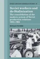 Soviet Workers and De-Stalinization - Filtzer, Donald (University of London)