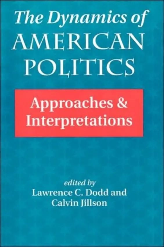 Dynamics Of American Politics - Dodd, Lawrence C