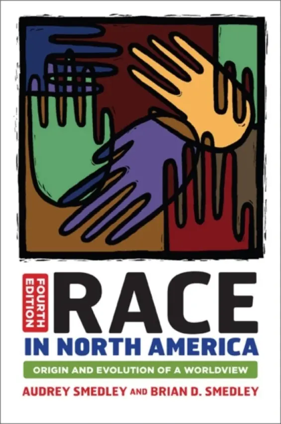 Race in North America - Smedley, Audrey a Smedley, Brian D.