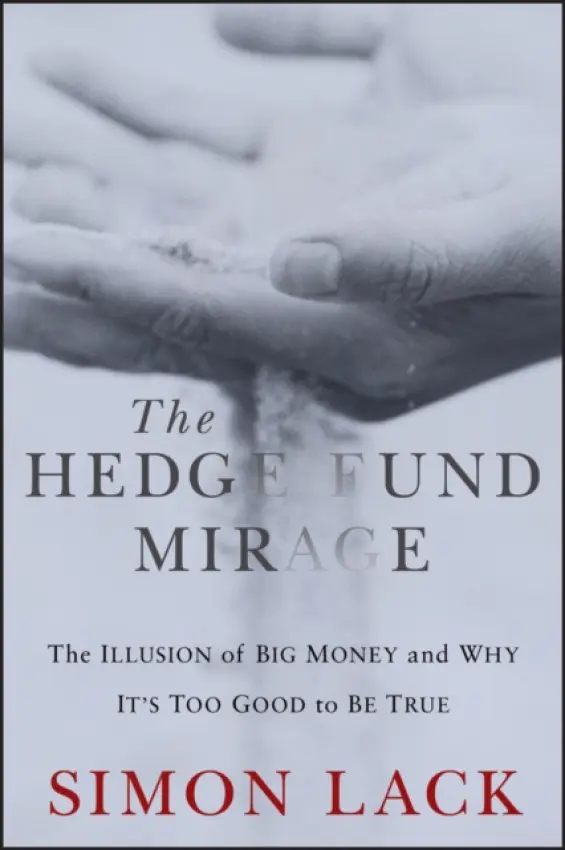 Hedge Fund Mirage - Lack, Simon A.