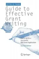 Guide to Effective Grant Writing - Yang, Otto O