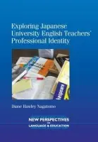 Exploring Japanese University English Teachers' Professional Identity - Nagatomo, Diane Hawley