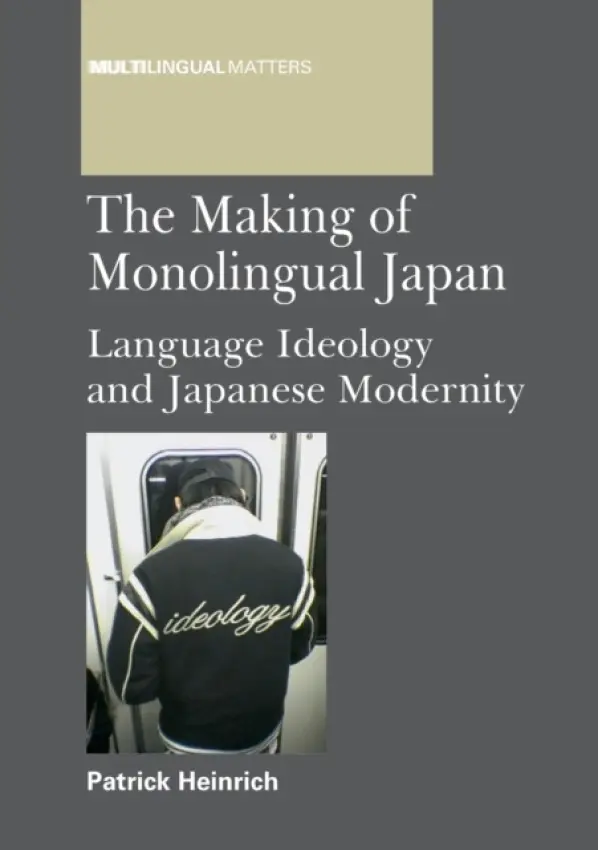 Making of Monolingual Japan - Heinrich, Patrick