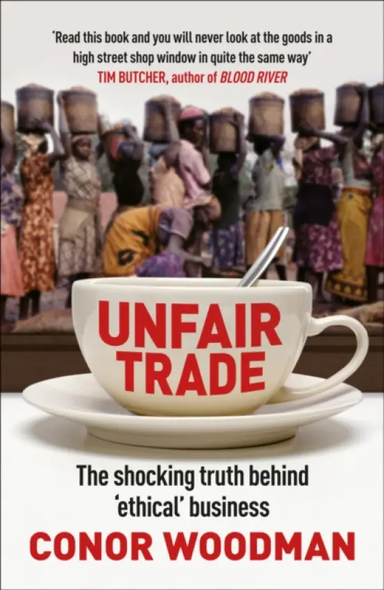 Unfair Trade - Woodman, Conor