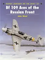 Bf 109 Aces of the Russian Front - Weal, John (Aviation author/artist)