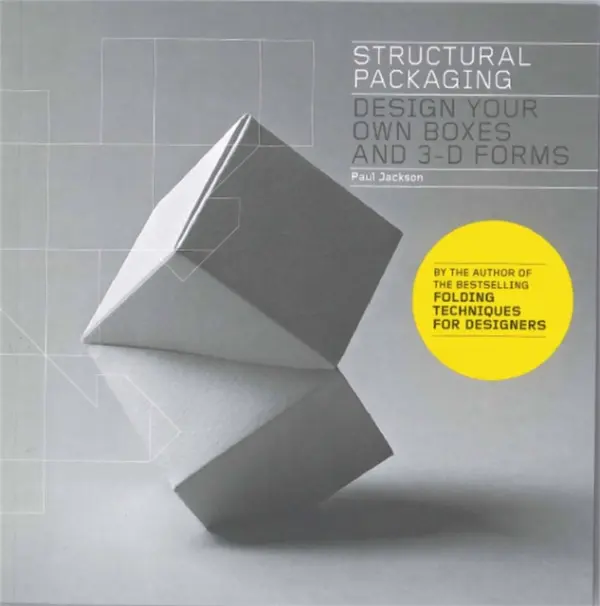 Structural Packaging (Design Your Own Boxes and 3D Forms) - Paul Jackson