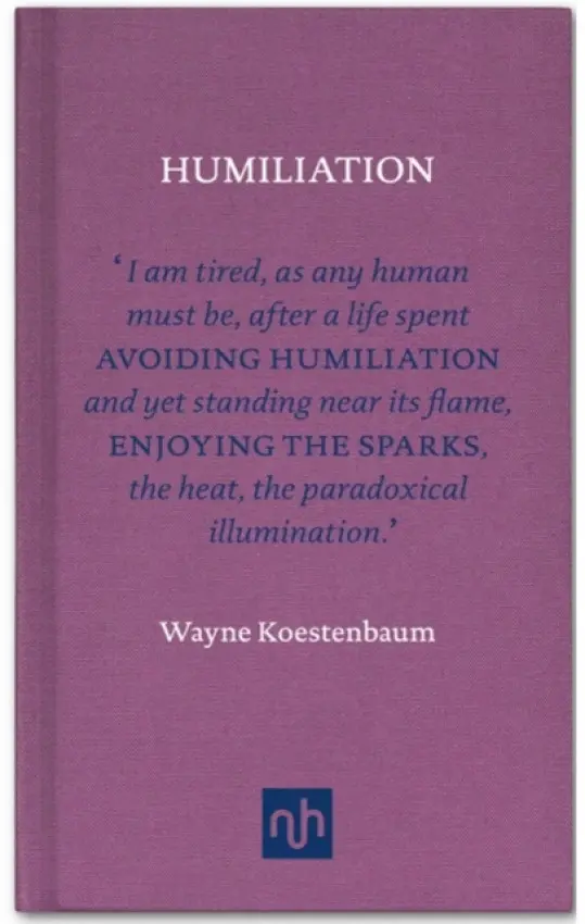 Humiliation - Wayne Koestenbaum