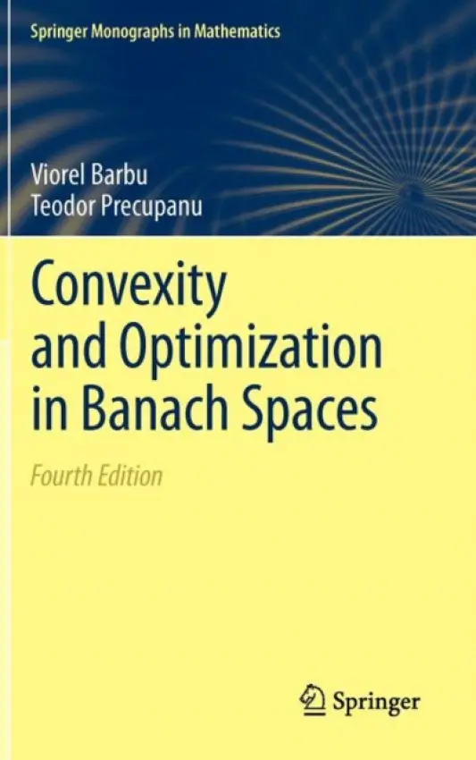 Convexity and Optimization in Banach Spaces - Barbu, Viorel a Precupanu, Teodor