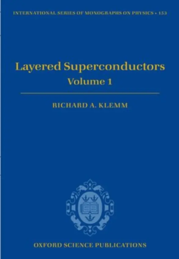 Layered Superconductors - Klemm, Richard A. (Department of Physics, University of Central Florida, USA)