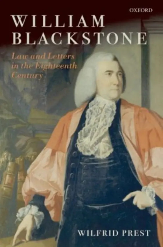 William Blackstone - Prest, Wilfrid (Professor Emeritus, University of Adelaide)