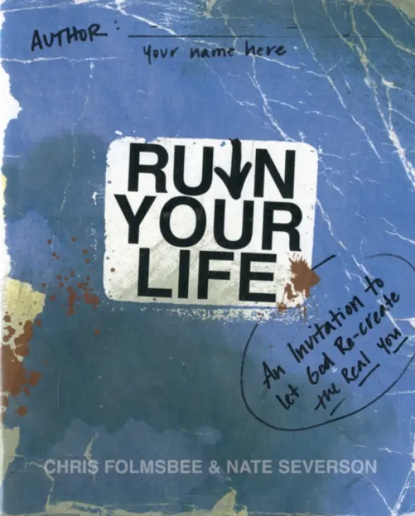 Ruin Your Life - Folmsbee, Chris a Severson, Nate