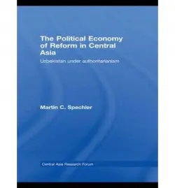 Political Economy of Reform in Central Asia - Spechler, Martin C. (Indiana University-Purdue University, USA)