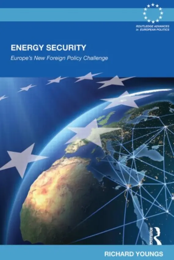Energy Security - Youngs, Richard (FRIDE, Spain)