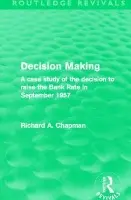 Decision Making (Routledge Revivals) - Chapman, Richard A.