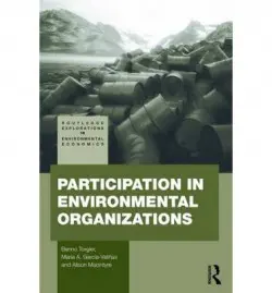 Participation in Environmental Organizations - Torgler, Benno (Queensland University of Technology, Australia) a Garcia-Valinas, Maria A. (Toulouse School of Economics, LERNA-INRA, France) a Macintyre, Alison (Queensland University of Technology, Australia)