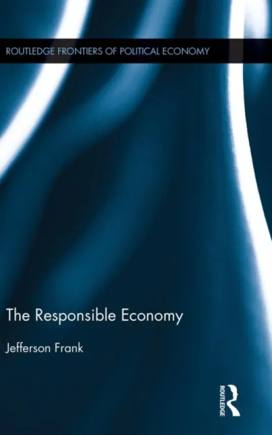 Responsible Economy - Frank, Jefferson (Royal Holloway, University of London, UK)