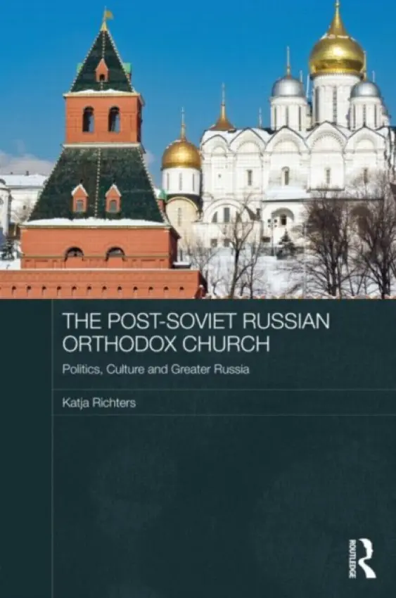 Post-Soviet Russian Orthodox Church - Richters, Katja (University of Erfurt, Germany)