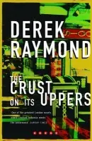 The Crust On Its Uppers - Derek Raymond