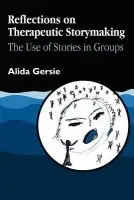 Reflections on Therapeutic Storymaking - Gersie, Alida