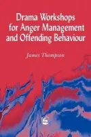 Drama Workshops for Anger Management and Offending Behaviour - Thompson, James