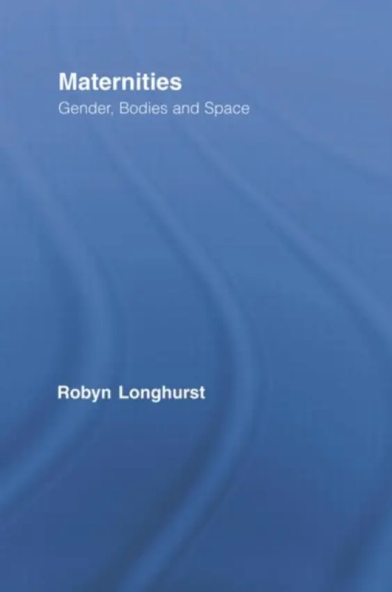 Maternities - Longhurst, Robyn (University of Waikato, New Zealand)