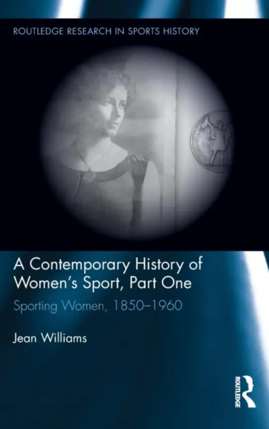 Contemporary History of Women's Sport, Part One - Williams, Jean