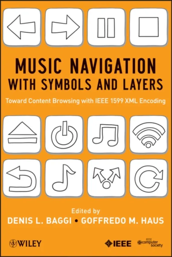 Music Navigation with Symbols and Layers - Baggi, Denis L. (Scuola Universitaria professionale della Svizzera italiana) a Haus, Goffredo M.