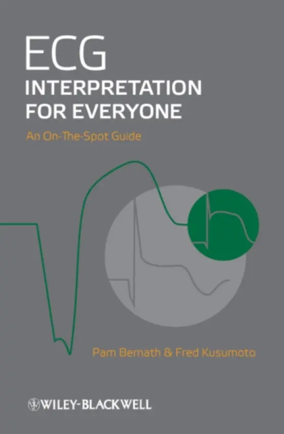 ECG Interpretation for Everyone - Kusumoto, Fred M. (Mayo Clinic, Jacksonville, FL) a Bernath, Pam (Mayo Clinic, Jacksonville, FL)