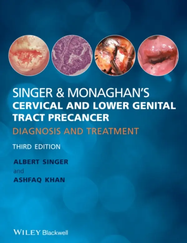 Singer and Monaghan's Cervical and Lower Genital Tract Precancer - Singer, Albert (Whittington Hospital, London, UK) a Khan, Ashfaq