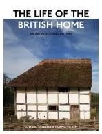 Life of the British Home - Denison, Edward (Freelance writer) a Ren, Guang Yu (Freelance Writer)