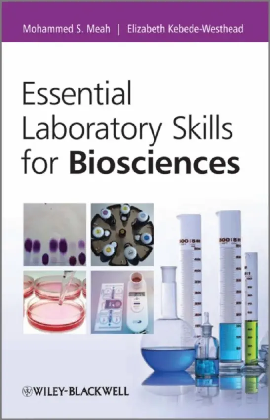 Essential Laboratory Skills for Biosciences - Meah, Mohammed a Kebede-Westhead, Elizabeth (University of East London)