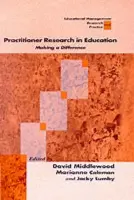 Practitioner Research in Education - Middlewood, David a Coleman, Marianne a Lumby, Jacky