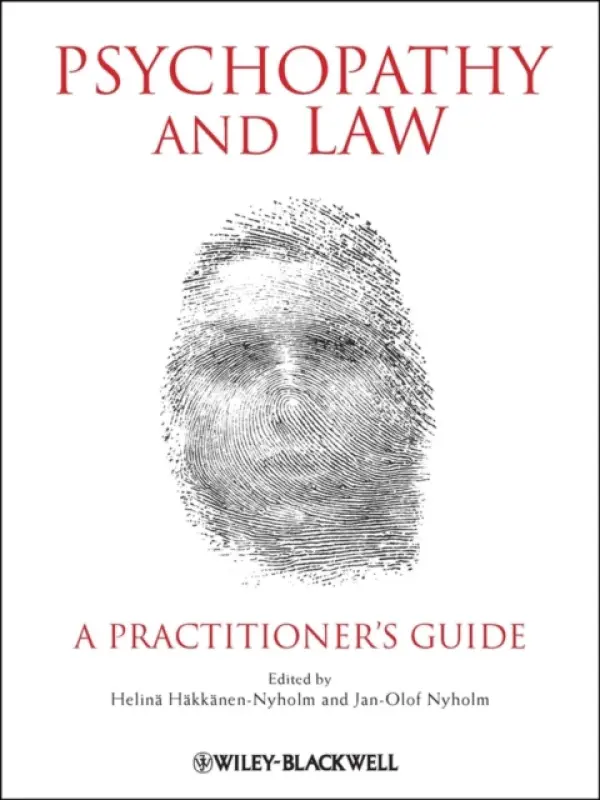 Psychopathy and Law - Hakkanen-Nyholm, Helina (University of Helsinki)