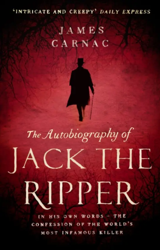 Autobiography of Jack the Ripper - Carnac, James