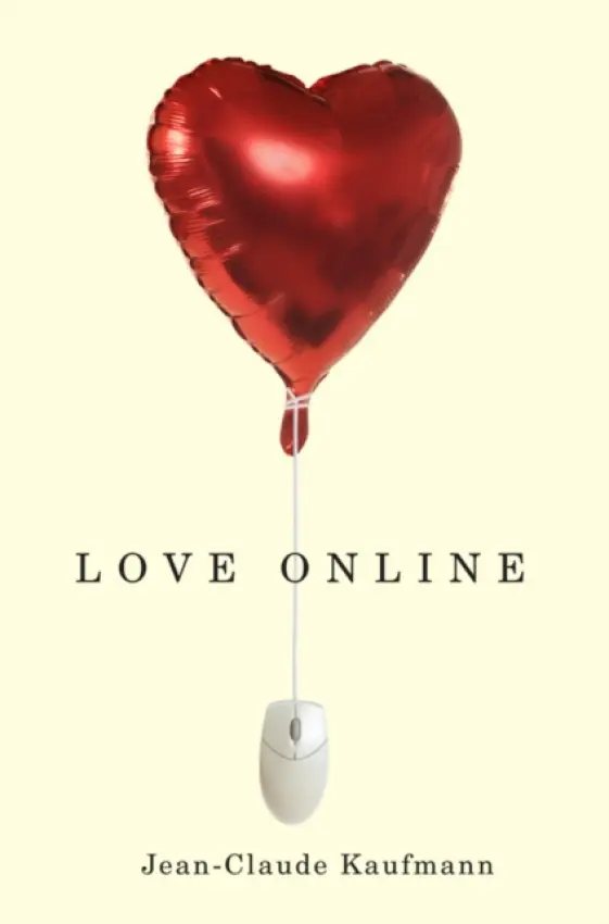 Love Online - Kaufmann, Jean-Claude (University of Paris V Sorbonne)