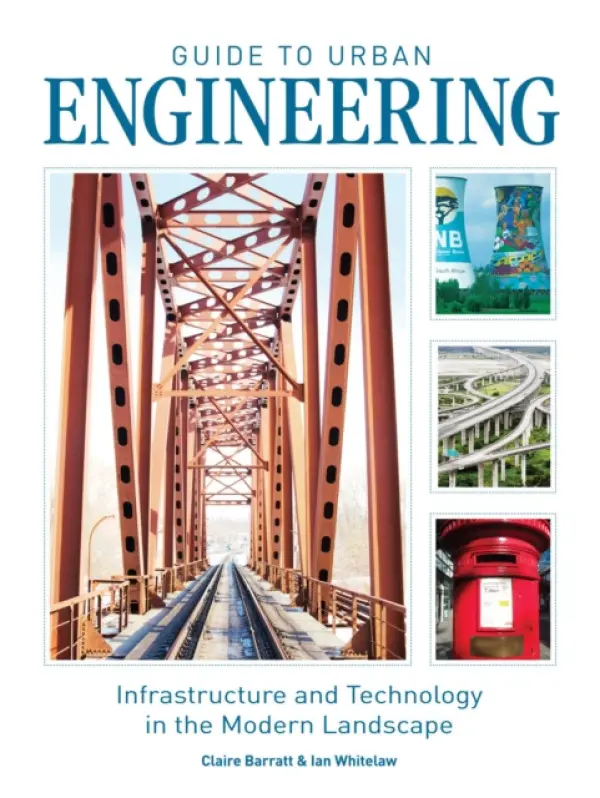 Guide to Urban Engineering - Barratt, Claire a Whitelaw, Ian