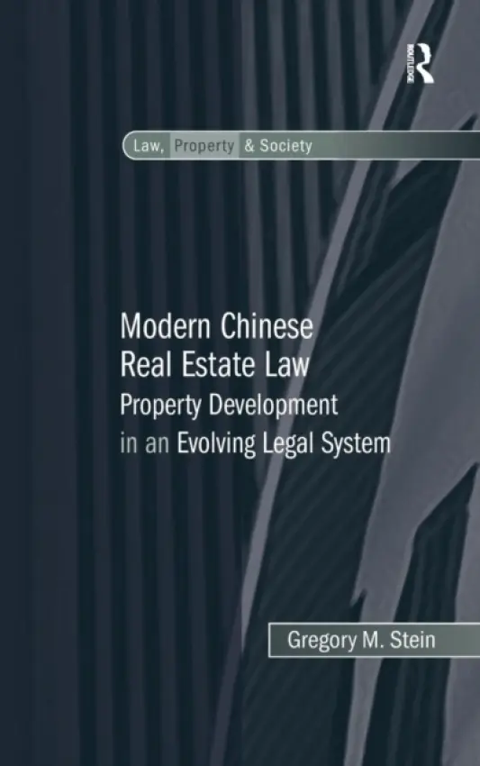 Modern Chinese Real Estate Law - Stein, Gregory M.