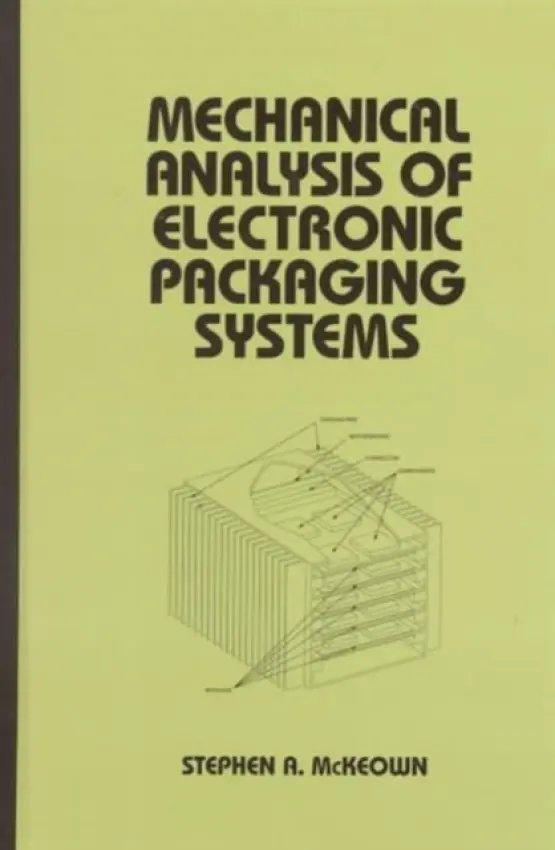 Mechanical Analysis of Electronic Packaging Systems - McKeown, Stephen A.