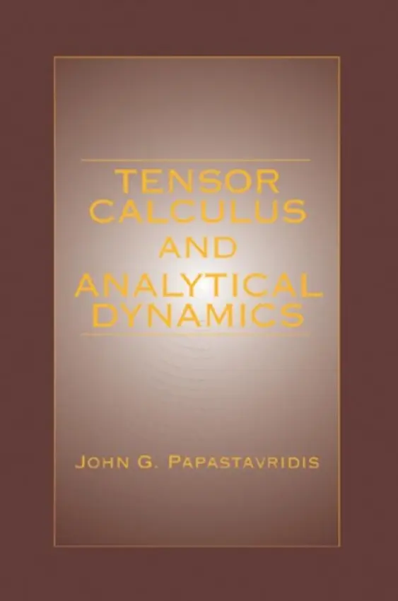 Tensor Calculus and Analytical Dynamics - Papastavridis, John G.