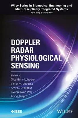 Doppler Radar Physiological Sensing - Boric-Lubecke, Olga a Lubecke, Victor M. a Droitcour, Amy D. a Park, Byung-Kwon a Singh, Aditya