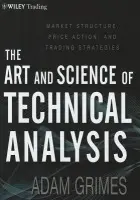 Art and Science of Technical Analysis - Grimes, Adam