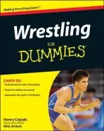 Wrestling For Dummies - Cejudo, Henry (Olympic Gold Medalist)