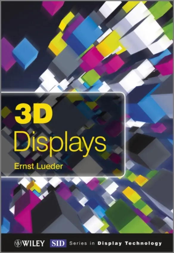 3D Displays - Lueder, Ernst (University of Stuttgart, Germany)