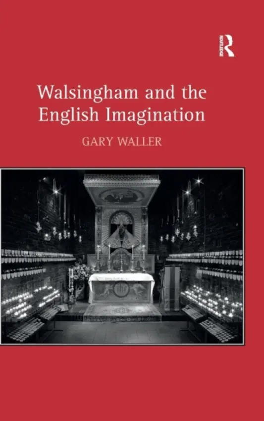 Walsingham and the English Imagination - Waller, Gary