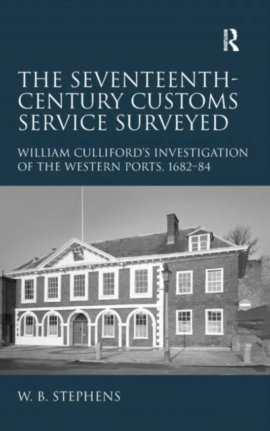 Seventeenth-Century Customs Service Surveyed - Stephens, William B.