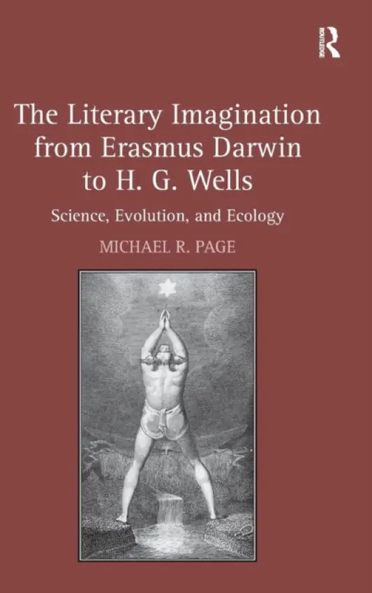 Literary Imagination from Erasmus Darwin to H.G. Wells - Page, Michael R.